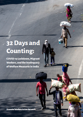 32 Days and Counting: Covid-19 Lockdown, Migrant Workers and the Inadequacy of Welfare Measures in India