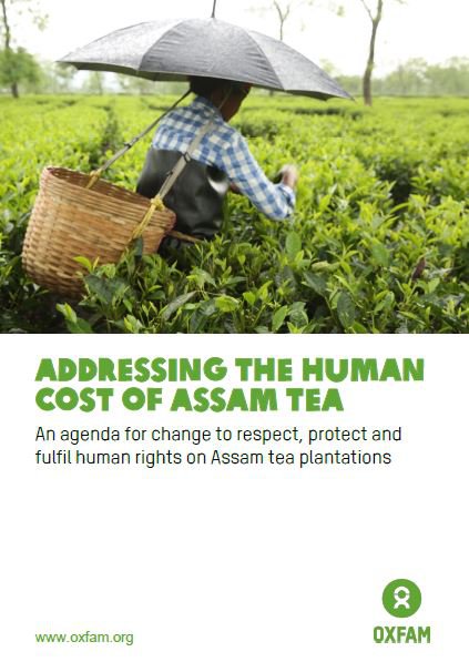 Addressing the Human Cost of Assam Tea: An agenda for change to respect, protect and fulfil human rights on Assam tea plantations