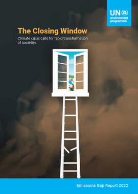 Emissions Gap Report 2022: The Closing Window