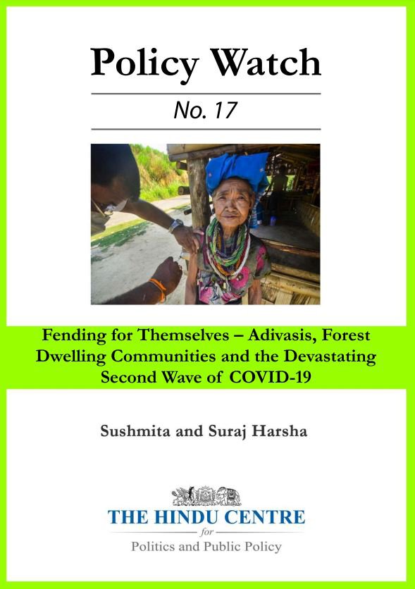 Fending for Themselves – Adivasis, Forest Dwelling Communities and the Devastating Second Wave of COVID-19