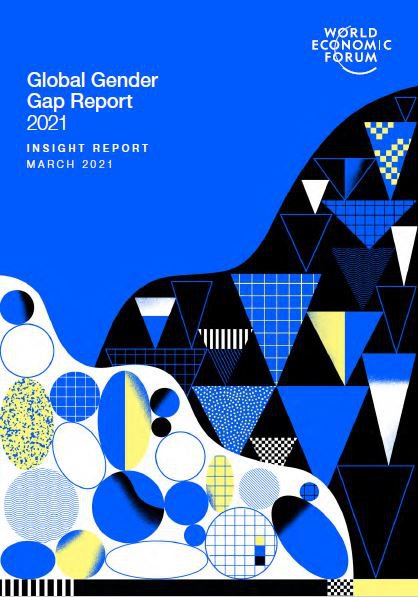 Global Gender Gap Report 2021: Insight Report