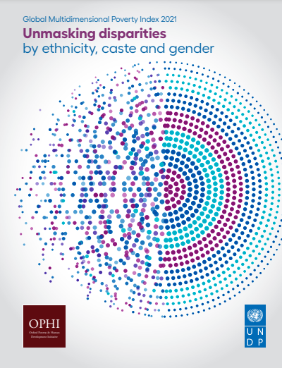 Global Multidimensional Poverty Index 2021: Unmasking disparities by ethnicity, caste and gender