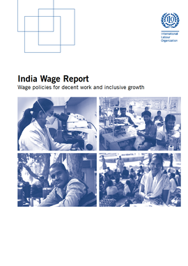 India Wage Report 2018: Wage policies for decent work and inclusive growth
