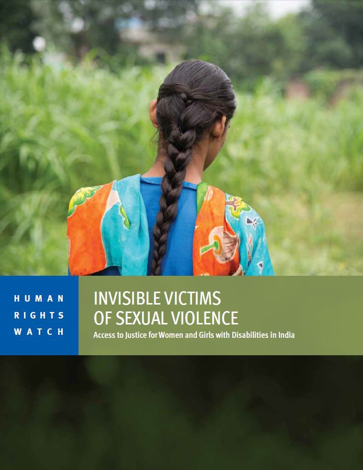 Invisible Victims of Sexual Violence: Access to Justice for Women and Girls with Disabilities in India