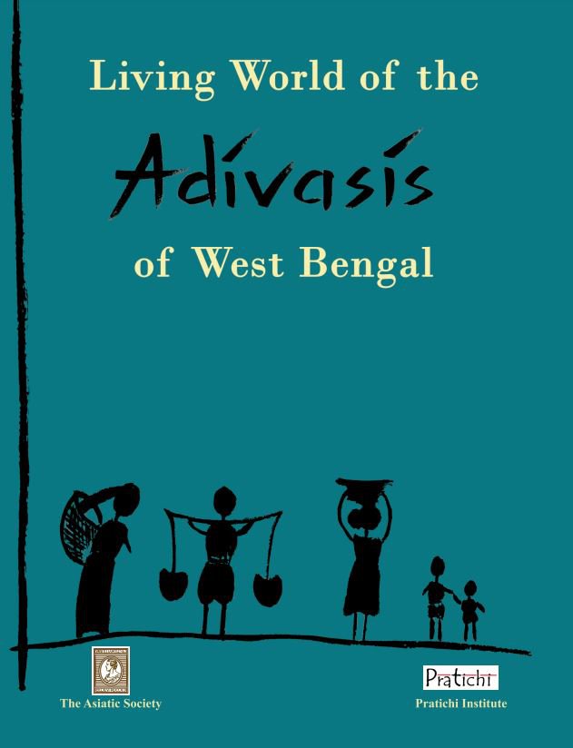 Living World of the Adivasis of West Bengal — An Ethnographic Exploration