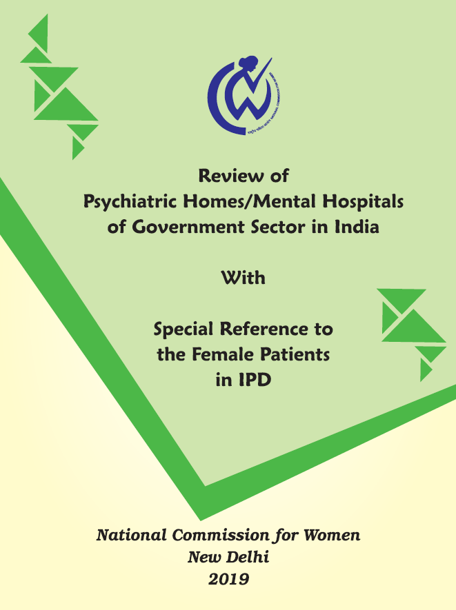 Review of Psychiatric Homes/Mental Hospitals of Government Sector in India With Special Reference to the Female Patients in IPD