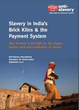 Slavery in India’s Brick Kilns & the Payment System: Way forward in the fight for fair wages, decent work and eradication of slavery