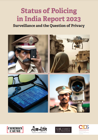 Status of Policing in India Report 2023: Surveillance and the Question of Privacy