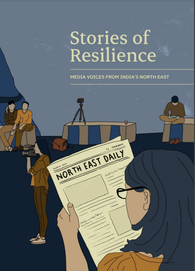 Stories of Resilience: Media Voices from India’s North East