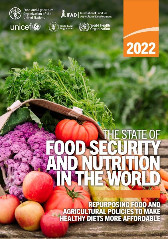 The State of Food Security and Nutrition in the World 2022: Repurposing food and agricultural policies to make healthy diets more affordable