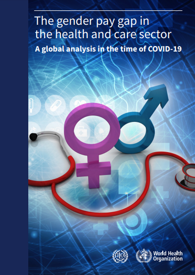 The gender pay gap in the health and care sector: A global analysis in the time of COVID-19