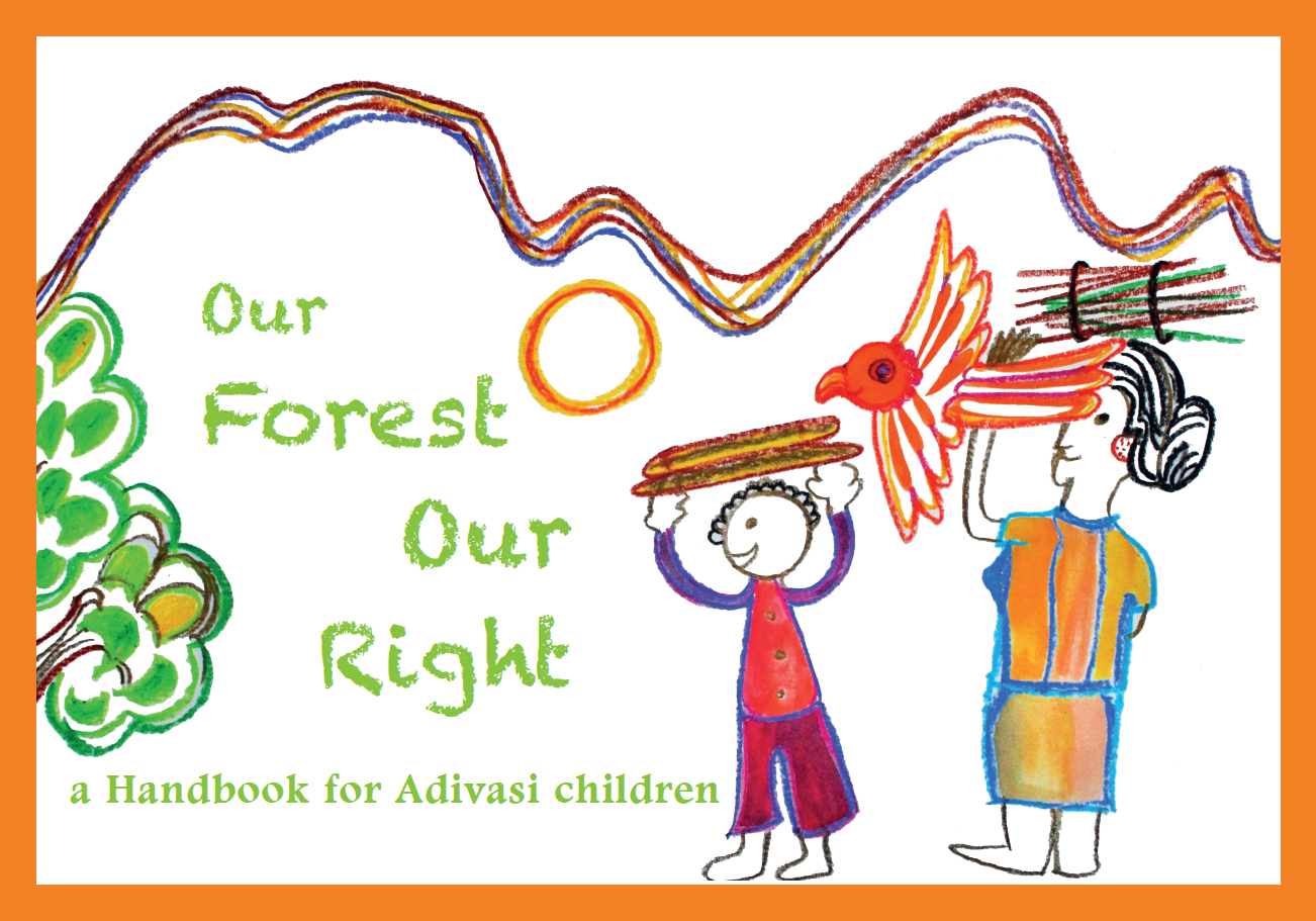 Our Forest Our Right: a Handbook for Adivasi children
